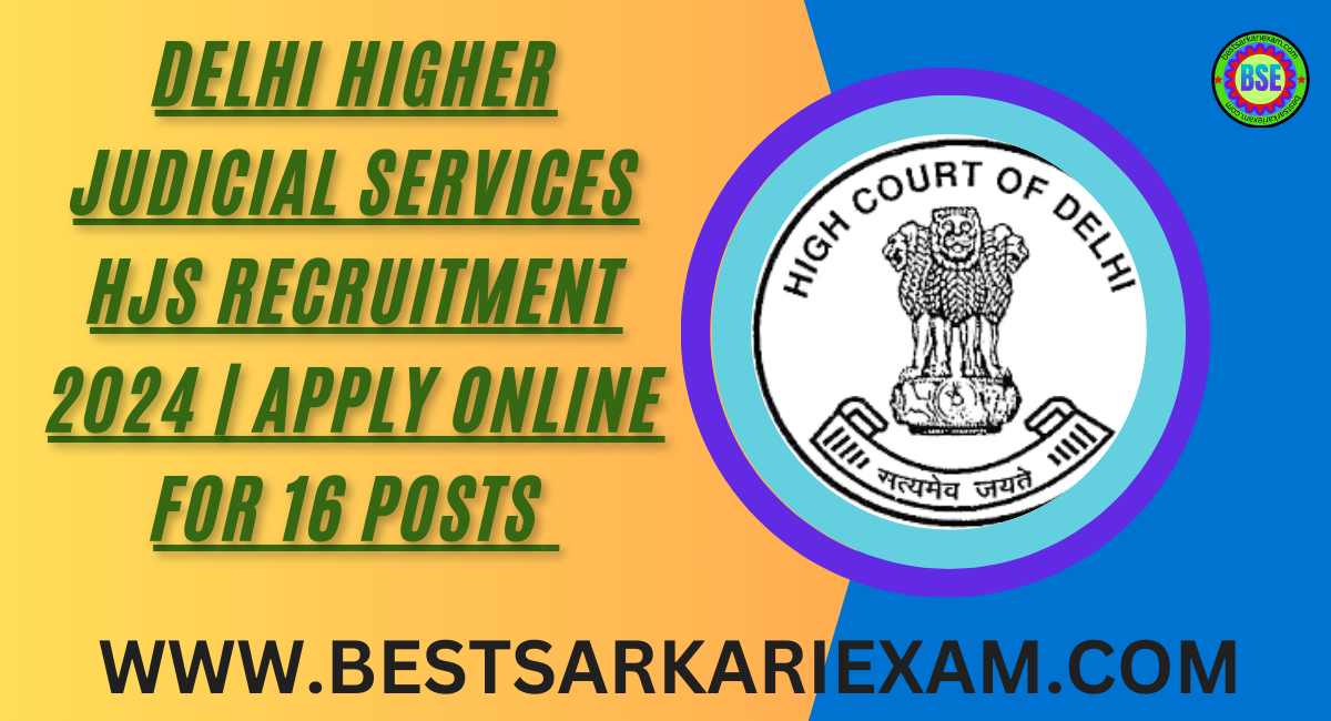 Delhi Higher Judicial Services HJS Recruitment 2024