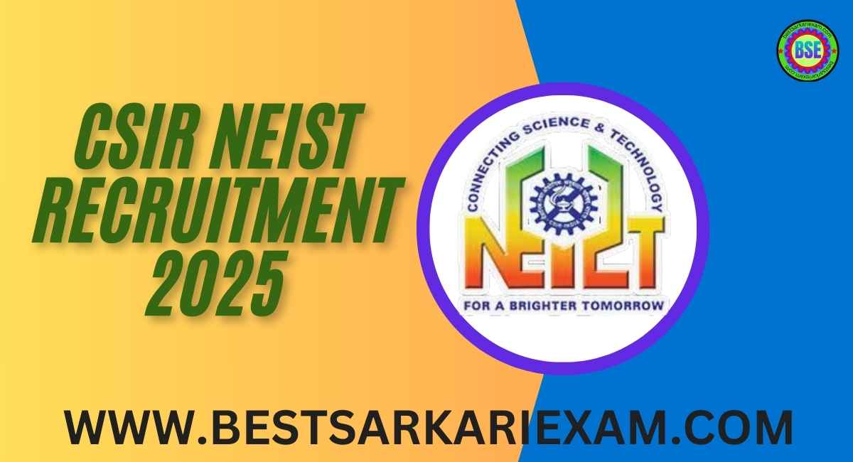 CSIR NEIST Recruitment 2025