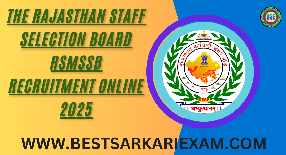 The Rajasthan Staff Selection Board RSMSSB recruitment Online 2025