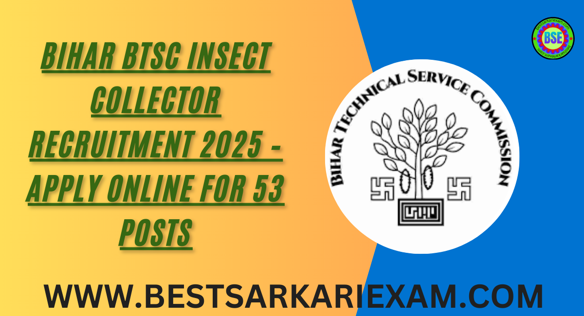 Bihar BTSC Insect Collector Recruitment 2025