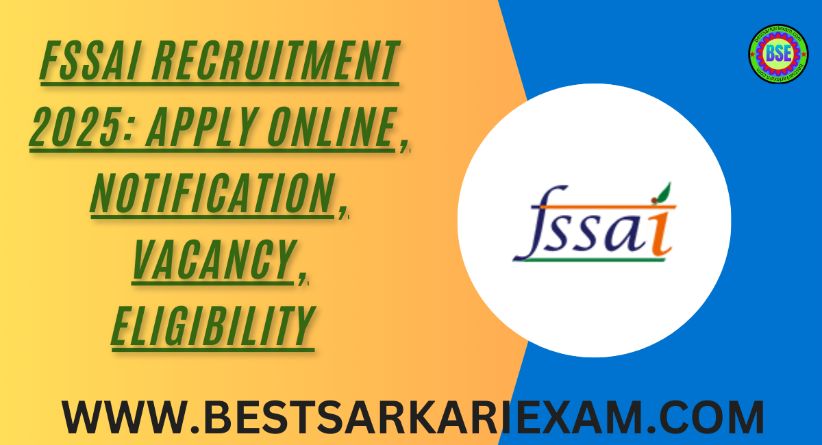 FSSAI Recruitment 2025 Apply Online, Notification, Vacancy, Eligibility